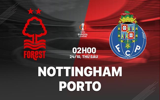 nhan dinh bong da du doan Nottingham vs Porto cup c2 chau au europa league hom nay