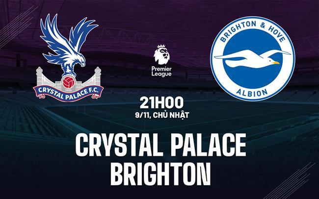 nhan dinh bong da du doan Crystal Palace vs Brighton ngoai hang anh premier league hom nay nhan dinh bong da du doan Crystal Palace vs Brighton ngoai hang anh premier league hom nay