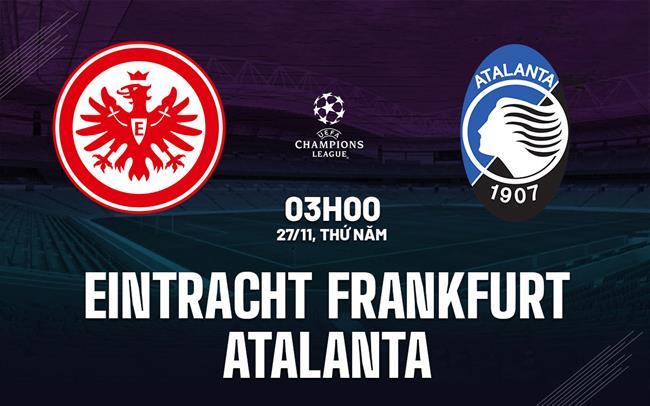 nhan dinh bong da du doan Eintracht Frankfurt vs Atalanta cup c1 chau au champions league hom nay nhan dinh bong da du doan Eintracht Frankfurt vs Atalanta cup c1 chau au champions league hom nay