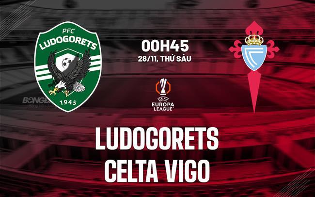 nhan dinh bong da du doan Ludogorets vs Celta Vigo cup c2 chau au europa league hom nay nhan dinh bong da du doan Ludogorets vs Celta Vigo cup c2 chau au europa league hom nay