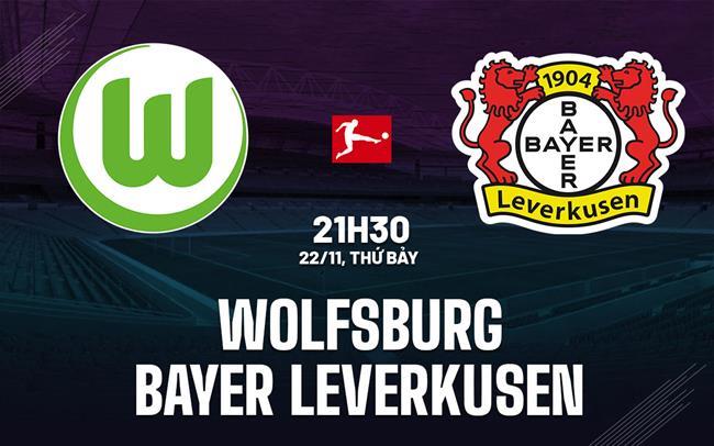 nhan dinh bong da du doan Wolfsburg vs Bayer Leverkusen vdqg duc bundesliga hom nay nhan dinh bong da du doan Wolfsburg vs Bayer Leverkusen vdqg duc bundesliga hom nay