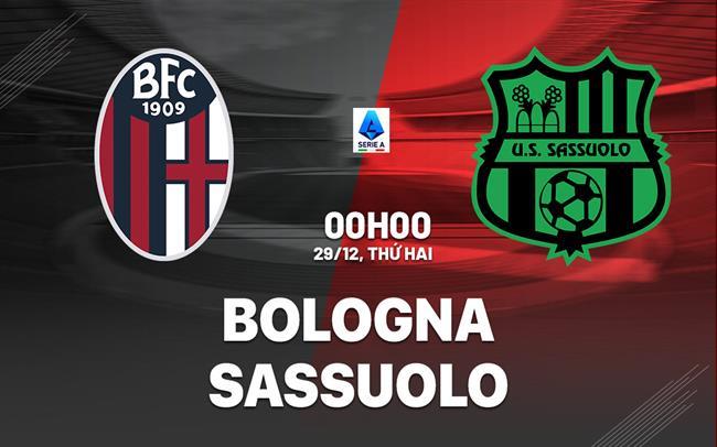 nhan dinh bong da du doan Bologna vs Sassuolo vdqg italia serie a hom nay