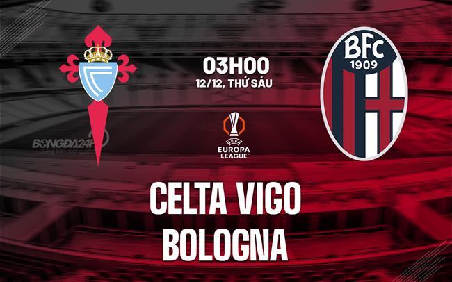 nhan dinh bong da du doan Celta Vigo vs Bologna cup c2 chau au europa league hom nay