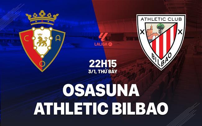 nhan dinh bong da du doan Osasuna vs Athletic Bilbao vdqg tay ban nha la liga hom nay
